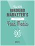 The 2018 inbound marketer s. GUIDE TO Paid Media