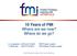 10 Years of FMI Where are we now? Where do we go?