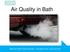 Air Quality in Bath. Bath and North East Somerset The place to live, work and visit