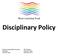 Disciplinary Policy Person responsible for policy: HR Director Revised: February 2016 Review Date: February 2018