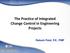 The Practice of Integrated Change Control in Engineering Projects. Rakesh Patel, P.E., PMP