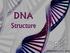 DNA DE - OXY - RIBO - NUCLEIC ACID