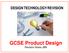 DESIGN TECHNOLOGY REVISION. GCSE Product Design Revision Notes JBN