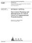 GAO. HUMAN CAPITAL Succession Planning and Management Is Critical Driver of Organizational Transformation