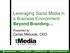 Leveraging Social Media in a Business Environment: Beyond Branding 2011