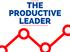 THE PRODUCTIVE LEADER
