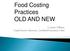 Food Costing Practices OLD AND NEW. J. Kevin O Brien Food Service Director, Certified Executive Chef