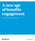 A new age of benefits engagement. How the workforce s expectations are changing and what employers can proactively do to meet them