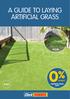 A GUIDE TO LAYING ARTIFICIAL GRASS BEFORE 0 %INTEREST* MINIMUM SPEND $499 AFTER