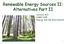 Renewable Energy Sources II: Alternatives Part II. Lecture #11 HNRS 228 Energy and the Environment