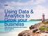 Using Data & Analytics to Grow your business