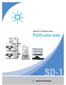 Agilent SD-1 Purification System. Purify your way SD-1