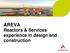 AREVA Reactors & Services experience in design and construction