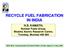 RECYCLE FUEL FABRICATION IN INDIA