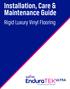 Installation, Care & Maintenance Guide. Rigid Luxury Vinyl Flooring