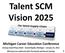 Talent SCM Vision 2025