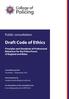 Draft Code of Ethics. Public consultation. Principles and Standards of Professional Behaviour for the Police Forces of England and Wales