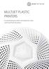 MULTIJET PLASTIC PRINTERS. Functional precision plastic and elastomeric parts with ProJet MJP 3D printers