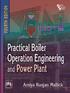 Practical Boiler. Operation Engineering and Power Plant FOURTH EDITION. Amiya Ranjan Mallick