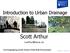 Introduction to Urban Drainage. Scott Arthur. Civil Engineering at the School of the Built Environment. [Class 1 - Into+ 1]