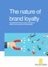 The nature of brand loyalty How Behavioural Economics can help us define the true nature of brand loyalty
