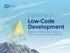 SPECIAL REPORT. Top Trends In. Low-Code Development. Insights from IT leaders into the business value of low-code application development