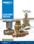 Lead Free LEAD FREE VALVES A H E AD OF TH E F L O W CATALOG C-LFV nibcoleadfree.com. *Weighted average lead content 0.25%