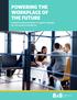 POWERING THE WORKPLACE OF THE FUTURE. Unified communications is a game-changer for the modern workforce
