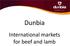 Dunbia. International markets for beef and lamb