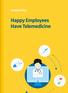 Happy Employees Have Telemedicine