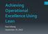 Achieving Operational Excellence Using Lean. Paul Gilbarg September 25, 2015