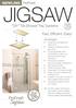 JIGSAW. Jigsaw. DIY Tile Shower Tray Systems. Fast, Efficient, Easy! Advantages. sand and cement screed required!