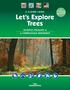 A CLOSER LOOK: Let s Explore Trees. Question, Investigate, Discover! SCIENCE PRIMARY 6 A CURRICULUM RESOURCE