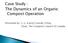 Case Study : The Dynamics of an Organic Compost Operation. Presented by: L. G. (Larry) Conrad, P.Eng. Chair, The Compost Council of Canada