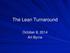 The Lean Turnaround. October 8, 2014 Art Byrne