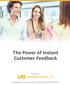 The Power of Instant Customer Feedback. A publication by: Downloaded from Long Range Systems UK Offices
