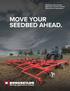 MOVE YOUR SEEDBED AHEAD.