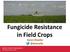 Fungicide Resistance in Field Crops Daren