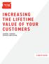 INCREASING THE LIFETIME VALUE OF YOUR CUSTOMERS