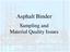 Asphalt Binder. Sampling and Material Quality Issues