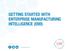 GETTING STARTED WITH ENTERPRISE MANUFACTURING INTELLIGENCE (EMI)