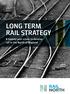 LONG TERM RAIL STRATEGY. A twenty-year vision to develop rail in the North of England