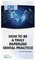 HOW TO BE A TRULY PAPERLESS DENTAL PRACTICE. By Lauren Krzyzostaniak SPONSORED BY: