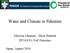 Water and Climate in Palestine. Marwan Ghanem, Abeer Butmeh PENGON- FoE Palestine