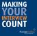 MAKING YOUR INTERVIEW COUNT