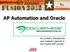 AP Automation and Oracle. An Industry Perspective and Lessons Learned in the Oracle ERP market
