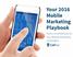 Your 2016 Mobile Marketing Playbook. Tactics and Methods for Your Mobile Marketing Campaigns