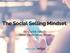 The Social Selling Mindset. By: Crystal Vilkaitis Retail Social Media Expert