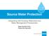 Source Water Protection Integrating with Existing Watershed and Water Management Frameworks