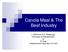 Canola Meal & The Beef Industry. J. McKinnon & K. Wallburger University of Saskatchewan & B. Doig Saskatchewan Agriculture & Food